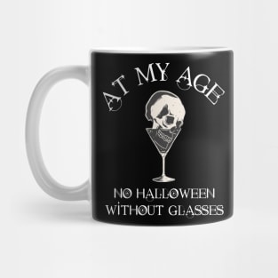 At My Age, No halloween without glasses Mug